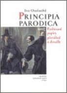 Principia Parodica totiž Posbírané papíry převážně o divadle - cena, porovnanie