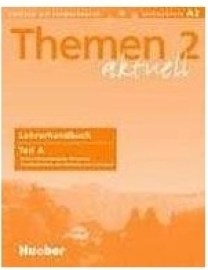 Themen 2 aktuell - Lehrerhandbuch Teil A