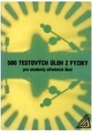 500 testových úloh z fyziky pro studenty středních škol - cena, porovnanie