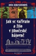 Jak se vařívalo a žilo v jihočeské hájovně - cena, porovnanie