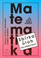 Matematika - Sbírka úloh pro střední školy - cena, porovnanie