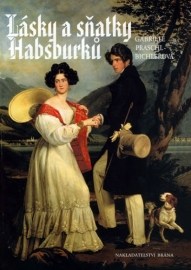 Lásky a sňatky Habsburků