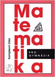 Matematika pro gymnázia (Komplexní čísla)