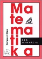 Matematika pro gymnázia (Komplexní čísla) - cena, porovnanie