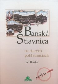 Banská Štiavnica na starých pohľadniciach