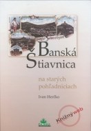 Banská Štiavnica na starých pohľadniciach - cena, porovnanie