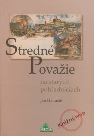 Stredné Považie na starých pohľadniciach