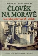 Člověk na Moravě ve druhé polovině 20. století - cena, porovnanie