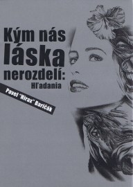 Kým nás láska nerozdelí: Hľadania