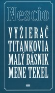 Vyžierač, Titankovia, Malý básnik, Mene tekel - cena, porovnanie