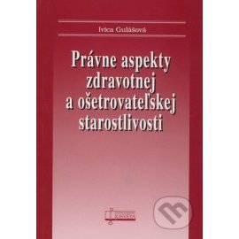 Právne aspekty zdravotnej a ošetrovateľskej starostlivosti