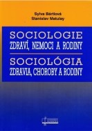 Sociologie zdraví, nemoci a rodiny / Sociológia zdravia, choroby a rodiny - cena, porovnanie