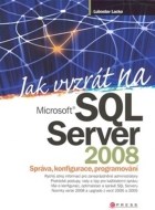 Jak vyzrát na Microsoft SQL Server 2008