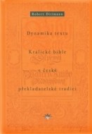 Dynamika textu Kralické bible v české překladatelské tradici - cena, porovnanie