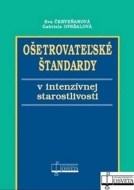 Ošetrovateľské štandardy v intenzívnej starostlivosti - cena, porovnanie