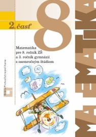 Matematika pre 8. ročník ZŠ a 3. ročník gymnázií s osemročným štúdiom (2. časť)