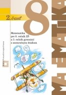 Matematika pre 8. ročník ZŠ a 3. ročník gymnázií s osemročným štúdiom (2. časť) - cena, porovnanie