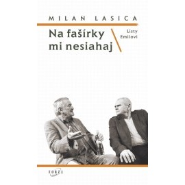 Listy Emilovi / Na fašírky mi nesiahaj