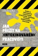 Jak přežít na „intoxikovaném“ pracovišti - cena, porovnanie