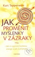 Jak proměnit myšlenky v zázraky - cena, porovnanie