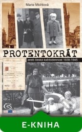 Protentokrát aneb Česká každodennost 1939 - 1945