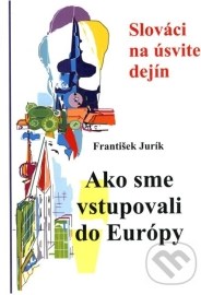 Ako sme vstupovali do Európy