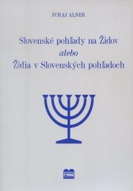 Slovenské pohľady na Židov alebo Židia v Slovenských pohľadoch