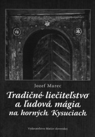 Tradičné liečiteľstvo a ľudová mágia na horných Kysuciach