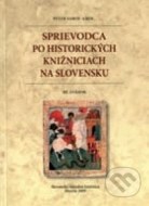 Sprievodca po historických knižniciach na Slovensku III. - cena, porovnanie