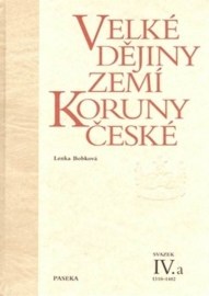 Velké dějiny zemí Koruny české IV.a (1310 - 1402)