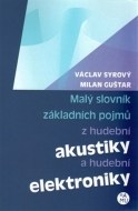 Malý slovník základních pojmů z hudební akustiky a hudební elektroniky - cena, porovnanie