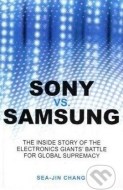 Sony vs. Samsung: The Inside Story of the Electronics&#39; Giants Battle for Global Supremacy - cena, porovnanie
