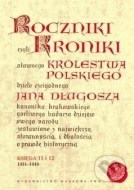 Roczniki czyli kroniki sławnego Królestwa Polskiego - cena, porovnanie