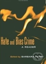 Hate and Bias Crime: A Reader