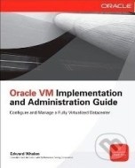 Oracle VM Implementation and Administration Guid - cena, porovnanie