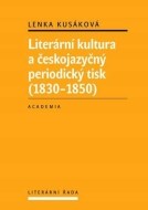 Literární kultura a českojazyčný periodický tisk (1830 - 1850) - cena, porovnanie