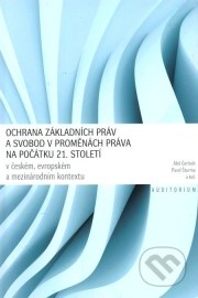 Ochrana základních práv a svobod v proměnách práva na počátku 21. století