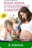 Nová kniha o těhotenství a mateřství - cena, porovnanie