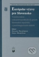 Európske výzvy pre Slovensko - cena, porovnanie