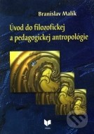 Úvod do filozofickej a pedagogickej antropológie - cena, porovnanie