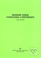 Moderné teórie vysvetlenia a príčinnosti - cena, porovnanie