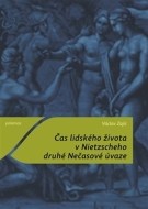 Čas lidského života v Nietzscheho druhé Nečasové úvaze - cena, porovnanie