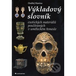 Výkladový slovník exotických materiálů používaných v uměleckém řemesle