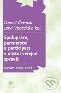 Spolupráce, partnerství a participace v místní veřejné správě: význam, praxe, příslib - cena, porovnanie