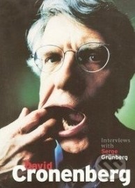 David Cronenberg: Interviews with Serge Grünberg