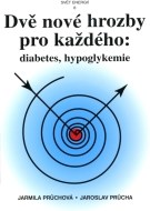 Dvě nové hrozby pro každého: Diabetes, hypoglykemie - cena, porovnanie