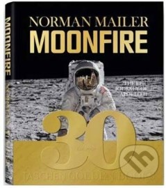 Norman Mailer - MoonFire. The Epic Journey of Apollo 11
