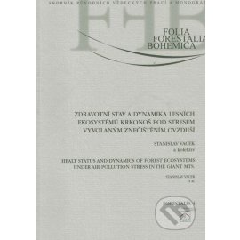 Zdravotní stav a dynamika lesních ekosystémů Krkonoš pod stresem vyvolaným znečištěním ovzduší