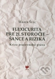 Flexicurita pre 21. storočie - Šance a riziká