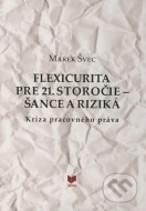 Flexicurita pre 21. storočie - Šance a riziká - cena, porovnanie